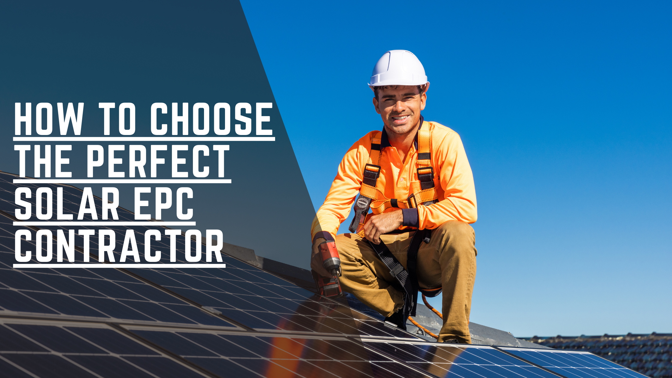 How to Choose the Perfect Solar EPC Contractor