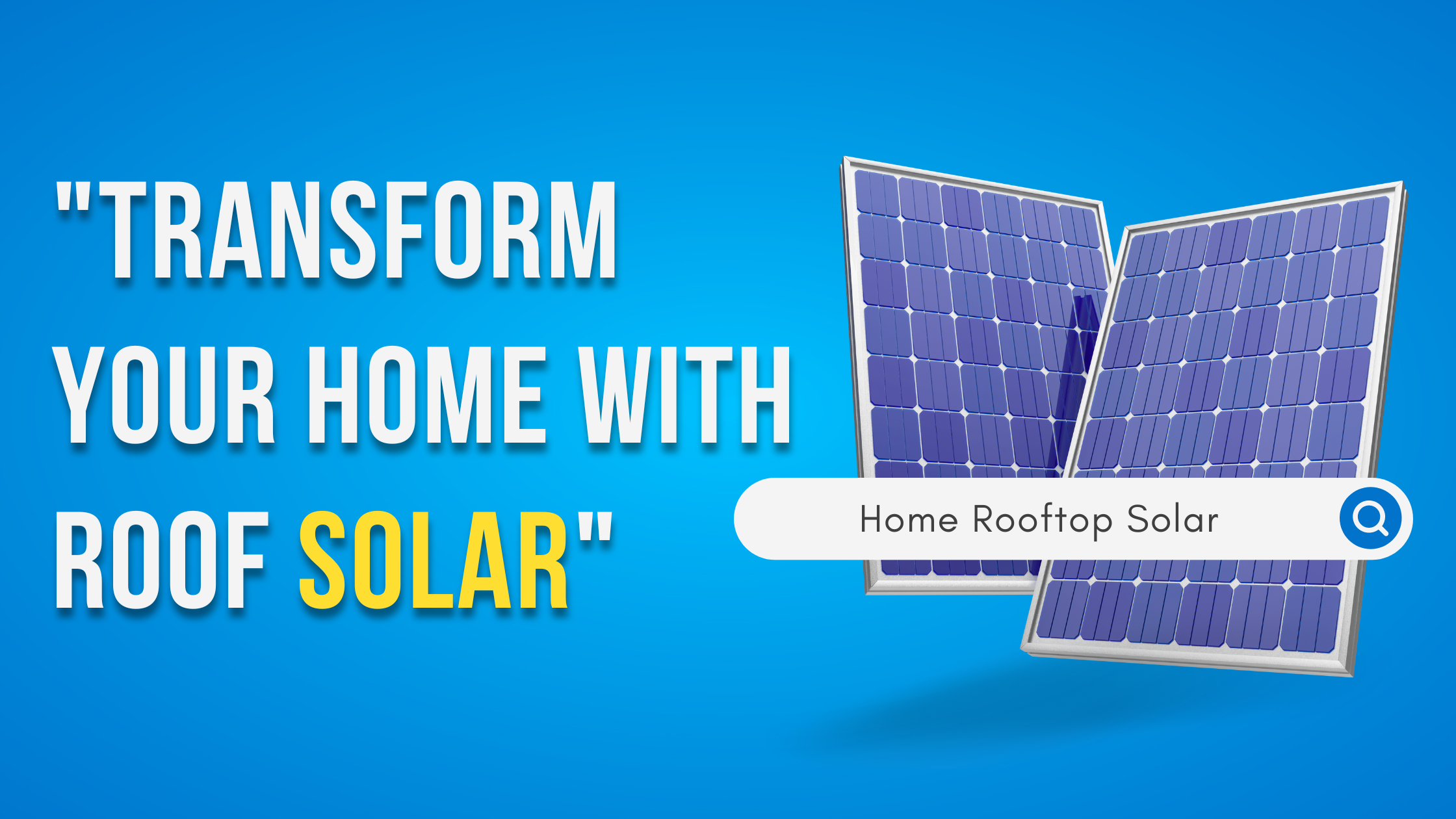 “Transform Your Home with Roof Solar”