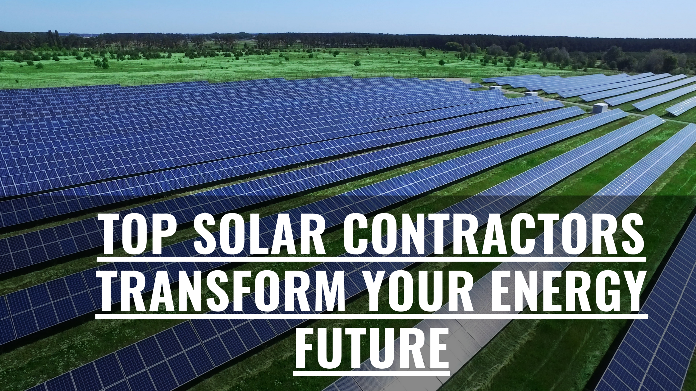 “Top Solar Contractors Transform Your Energy Future”