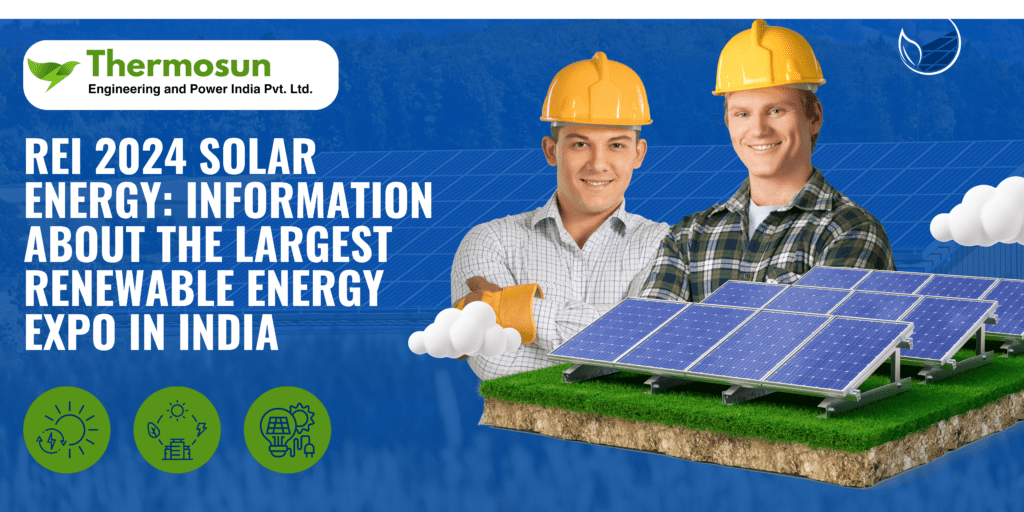 REI 2024 Solar Energy: Information about the largest Renewable Energy Expo in India