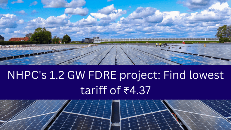 NHPC’s 1.2 GW FDRE project: Find lowest tariff of ₹4.37​