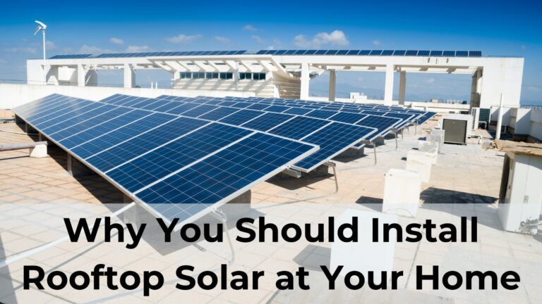 Why You Should Install Rooftop Solar at Your Home: Benefits and Government Subsidy Explained