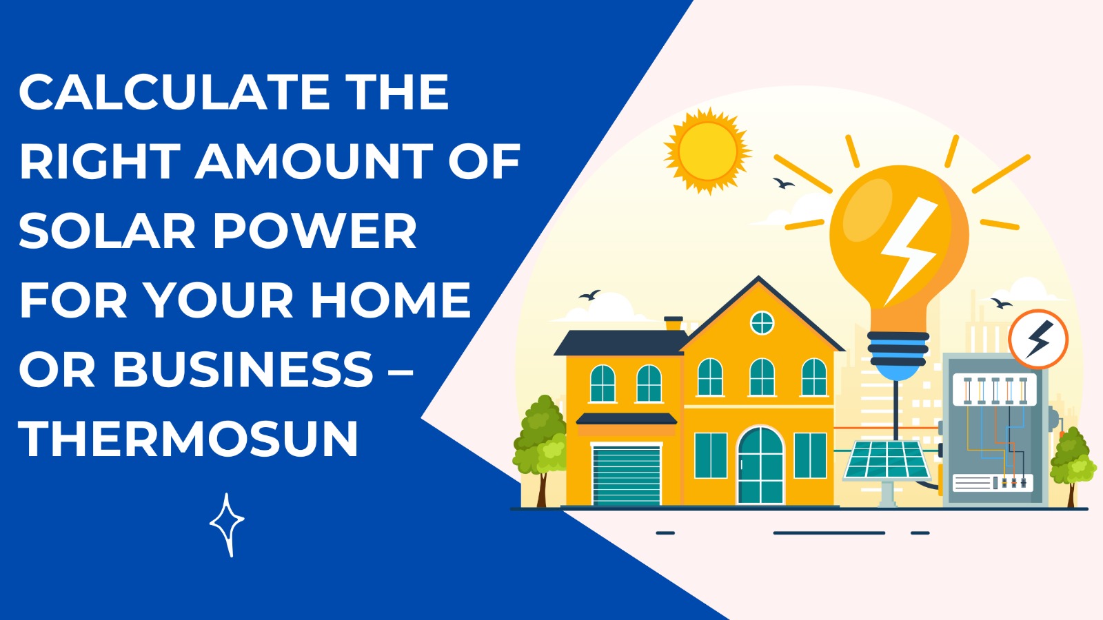 Calculate the Right Amount of Solar Power for Your Home or Business – Thermosun