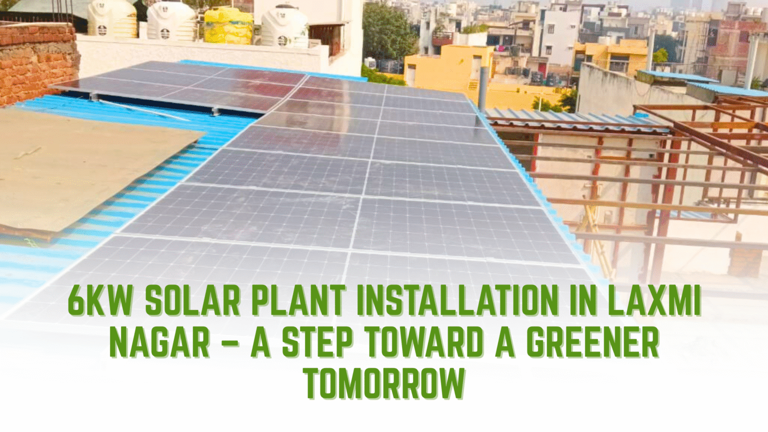 6KW Solar Plant Delhi installation at Laxmi Nagar rooftop