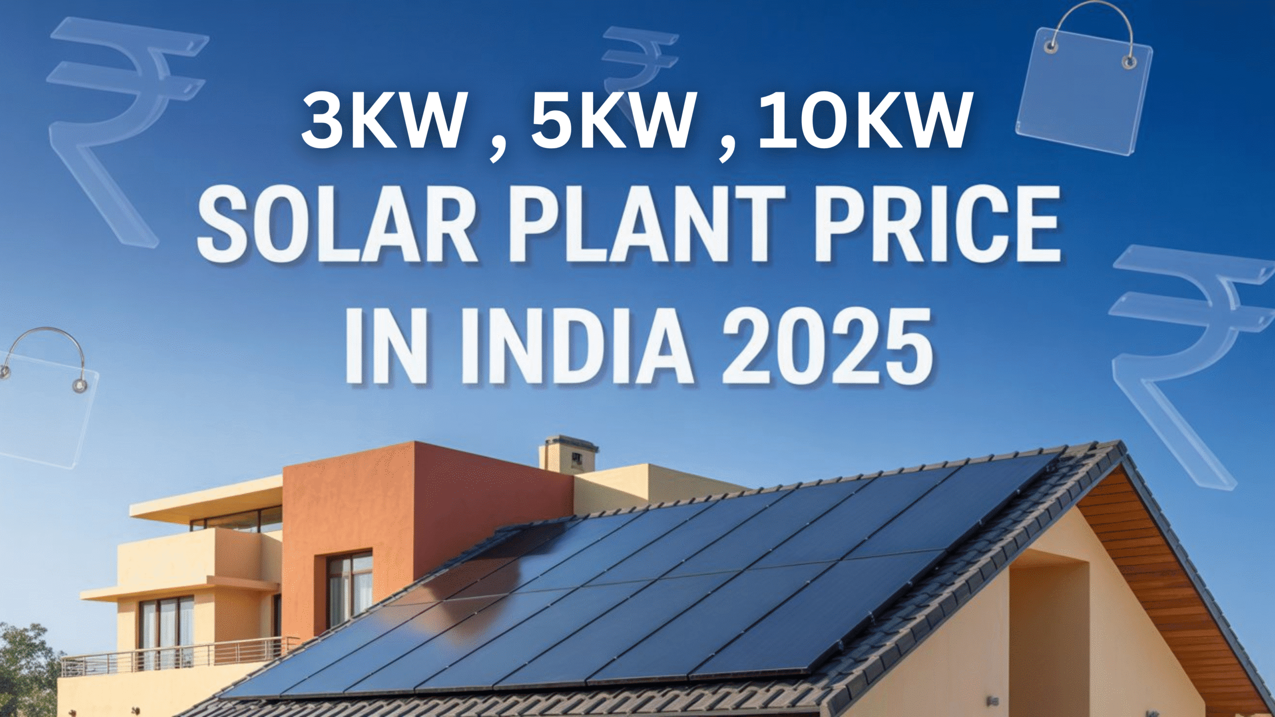 Solar plant price in India 2025 -Price Guide for 3kW, 5kW & 10kW Solar Plants